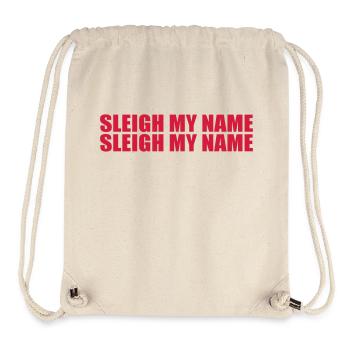 Sleigh my name - Stanley/Stella Recycled Gym Bag - natural - Front