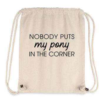 Nobody puts my pony in the corner - Stanley/Stella Recycled Gym Bag - natural - Front
