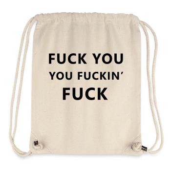 Fuck you, you fuckin' fuck - Stanley/Stella recycelter Gym Bag - Naturweiß - Vorne