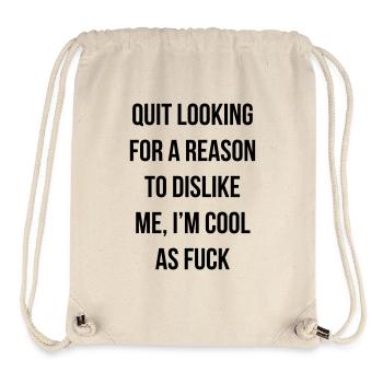 quit looking for a reason to dislike me - Sac à cordon recyclé Stanley/Stella - blanc naturel - Devant