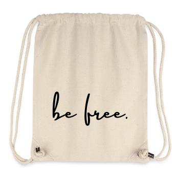 be free. be free. Free his saying. Freedom. - Stanley/Stella Recycled Gym Bag - natural - Front