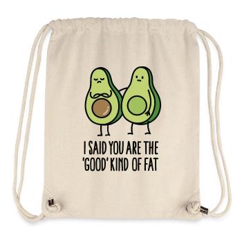 I said you are the good kind of fat - Stanley/Stella Recycled Gym Bag - natural - Front
