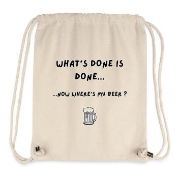 What's Done Is Done Funny Beer Quote - Stanley/Stella Recycled Gym Bag - natural - Front