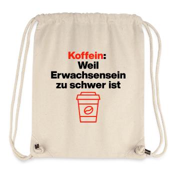  Koffein, Erwachsensein ist schwer. Kaffeeliebe - Stanley/Stella recycelter Gym Bag - Naturweiß - Vorne