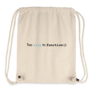 Too lazy to function - Stanley/Stella Recycled Gym Bag - natural - Front