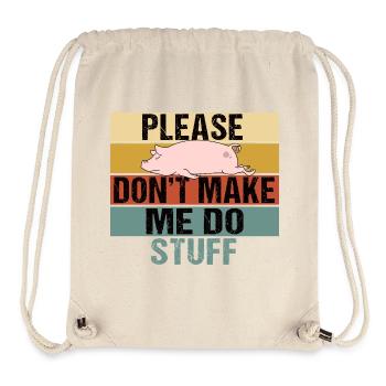 Faules Schwein, bitte bring mich nicht dazu, Retro-Sachen zu machen. - Stanley/Stella recycelter Gym Bag - Naturweiß - Vorne