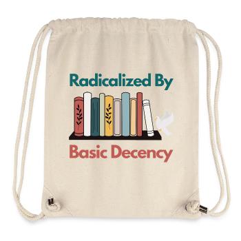 Radicalized By Basic Decency Funny Sarcastic  - Stanley/Stella Recycled Gym Bag - natural - Front