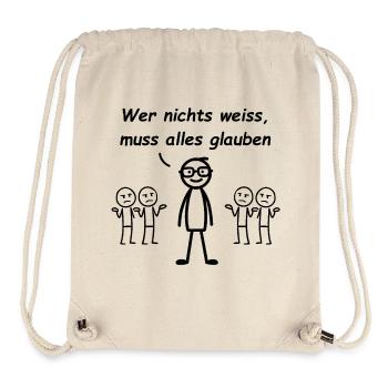 Wer nichts weiß, muss alles glauben - Stanley/Stella recycelter Gym Bag - Naturweiß - Vorne