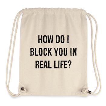 how do i block you in real life - Stanley/Stella recycelter Gym Bag - Naturweiß - Vorne
