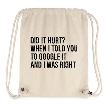 did It hurt when I told you to google It and I was - Stanley/Stella Recycled Gym Bag - natural - Front