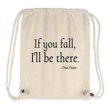 If You Fall I’ll Be There Typo Shirt - Stanley/Stella recycelter Gym Bag - Naturweiß - Vorne
