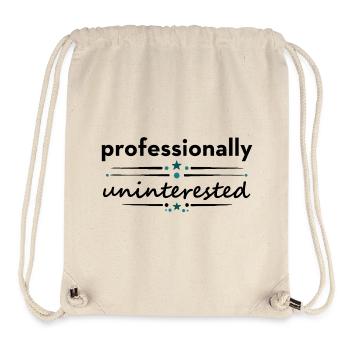 Professionally Uninterested – Sarcastic Saying - Stanley/Stella Recycled Gym Bag - natural - Front