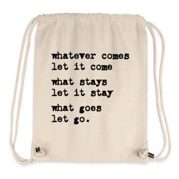 whatever comes let it come – Mindset – Typo-Motiv - Sac à cordon recyclé Stanley/Stella - blanc naturel - Devant