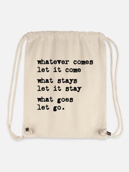 whatever comes let it come – Mindset – Typo-Motif - Stanley/Stella Recycled Gym Bag - natural