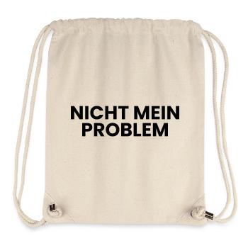 Nicht mein Problem - Stanley/Stella recycelter Gym Bag - Naturweiß - Vorne