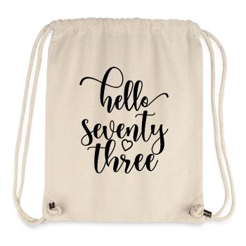 Hello Seventy Three Cute 73 Years Old Birthday - Stanley/Stella Recycled Gym Bag - natural - Front