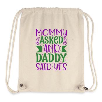 Mommy asked and daddy said yes - Stanley/Stella recycelter Gym Bag - Naturweiß - Vorne