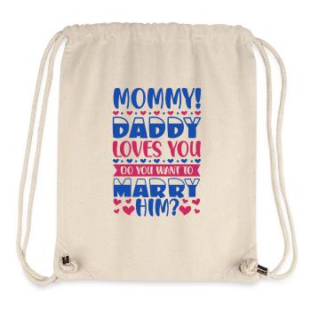 Mom you want to marry daddy - Stanley/Stella Recycled Gym Bag - natural - Front