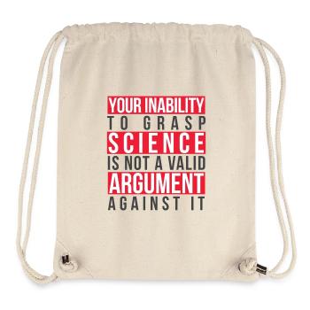 Inability to Grasp Science Is Not a Valid Argument - Stanley/Stella Recycled Gym Bag - natural - Front