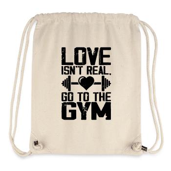 Love Isn't Real Go To Gym Funny Workout - Stanley/Stella Recycled Gym Bag - natural - Front