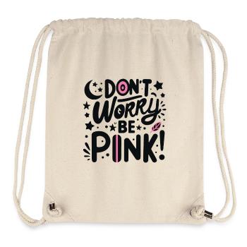 Mach dir keine Sorgen, sei pink! - Stanley/Stella recycelter Gym Bag - Naturweiß - Vorne
