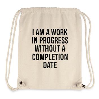 I am a work in progress without a completion date - Stanley/Stella Recycled Gym Bag - natural - Front