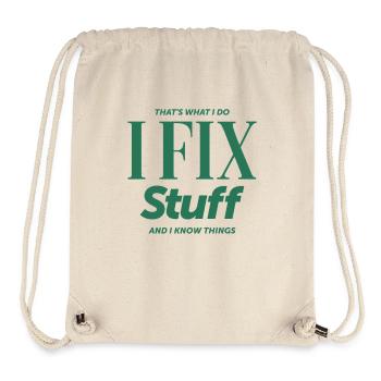 That's What I Do I Fix Stuff And I Know Things - Stanley/Stella Recycled Gym Bag - natural - Front