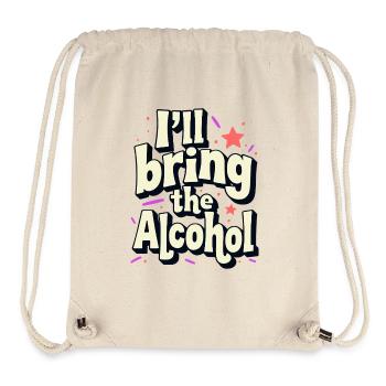 I'll Bring the Alcohol Party Saying Quote - Stanley/Stella Recycled Gym Bag - natural - Front