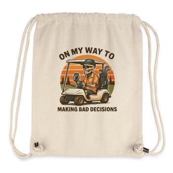 Golf Humor On My Way To Making Bad Decisions - Stanley/Stella Recycled Gym Bag - natural - Front