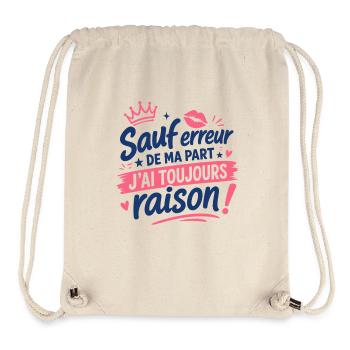 Toujours raison humour affirmé - Sac à cordon recyclé Stanley/Stella - blanc naturel - Devant