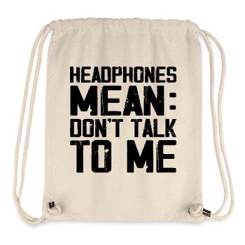 Headphones Mean Don't Talk to Me Funny Gym Workout - Sac à cordon recyclé Stanley/Stella - blanc naturel - Devant