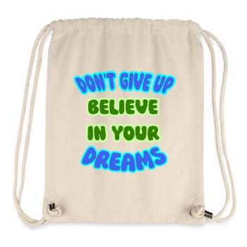 Dream never give up, persevere, persistence wins - Stanley/Stella Recycled Gym Bag - natural - Front