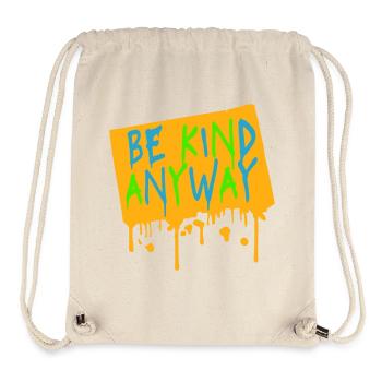 Be Kind Anyway Friendliness Statement Saying - Stanley/Stella Recycled Gym Bag - natural - Front