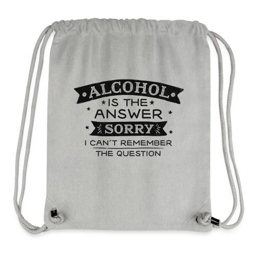 Alcohol is the Answer - Stanley/Stella GYM BAG