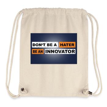 Don't be a hater be an innovator motivation - Stanley/Stella Recycled Gym Bag - natural - Front