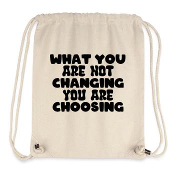 What you are not changing you are choosing - Stanley/Stella recycelter Gym Bag - Naturweiß - Vorne