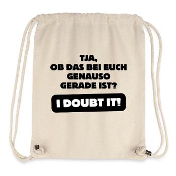 Ob das bei euch genauso gerade ist? - I DOUBT IT! - Stanley/Stella recycelter Gym Bag - Naturweiß - Vorne