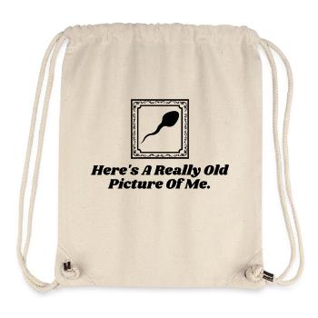 Here's A Really Old Picture Of Me Funny Sperm bday - Stanley/Stella Recycled Gym Bag - natural - Front