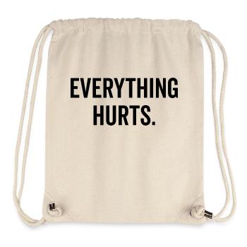 Everything Hurts - Stanley/Stella Recycled Gym Bag - natural - Front