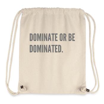 Dominate or be dominated. - Stanley/Stella Recycled Gym Bag - natural - Front