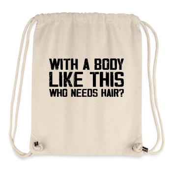 With a Body Like This Who Needs Hair - Fun Balding - Sac à cordon recyclé Stanley/Stella - blanc naturel - Devant