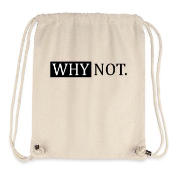 Warum nicht sarkastischer Spruch - Stanley/Stella recycelter Gym Bag - Naturweiß - Vorne