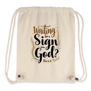 Waiting for a sign from God? - Stanley/Stella Recycled Gym Bag - natural - Front