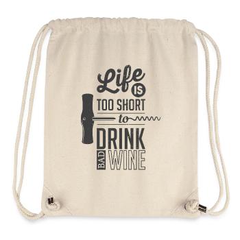 Life Is Too Short Drink Good Wine - Stanley/Stella Recycled Gym Bag - natural - Front