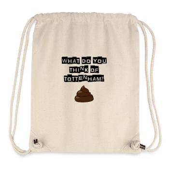 Arsenal - What do you think of Tottenham? T-shirt - Stanley/Stella Recycled Gym Bag - natural - Front
