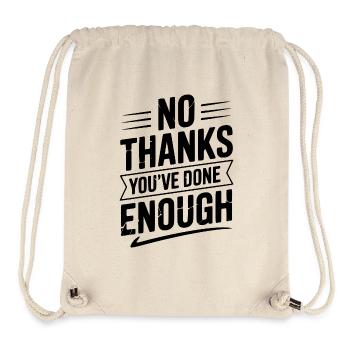 No Thanks You've Done Enough - Stanley/Stella Recycled Gym Bag - natural - Front
