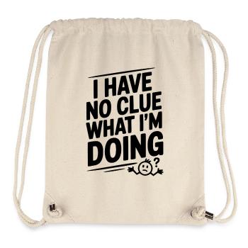 I Have No Clue What I'm Doing - Stanley/Stella Recycled Gym Bag - natural - Front