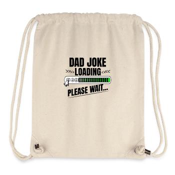 Dad joke loading please wait dad gift idea - Stanley/Stella Recycled Gym Bag - natural - Front