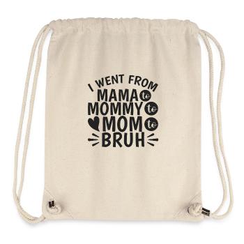 From Mama to Bruh | Funny Quote for Mom - Stanley/Stella Recycled Gym Bag - natural - Front