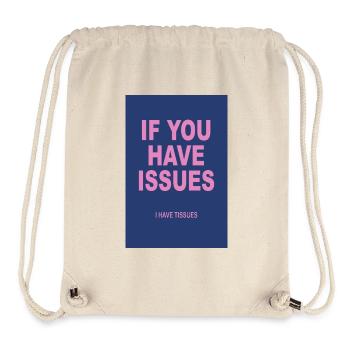 If You Have Issues I Have Tissues - Stanley/Stella Recycled Gym Bag - natural - Front